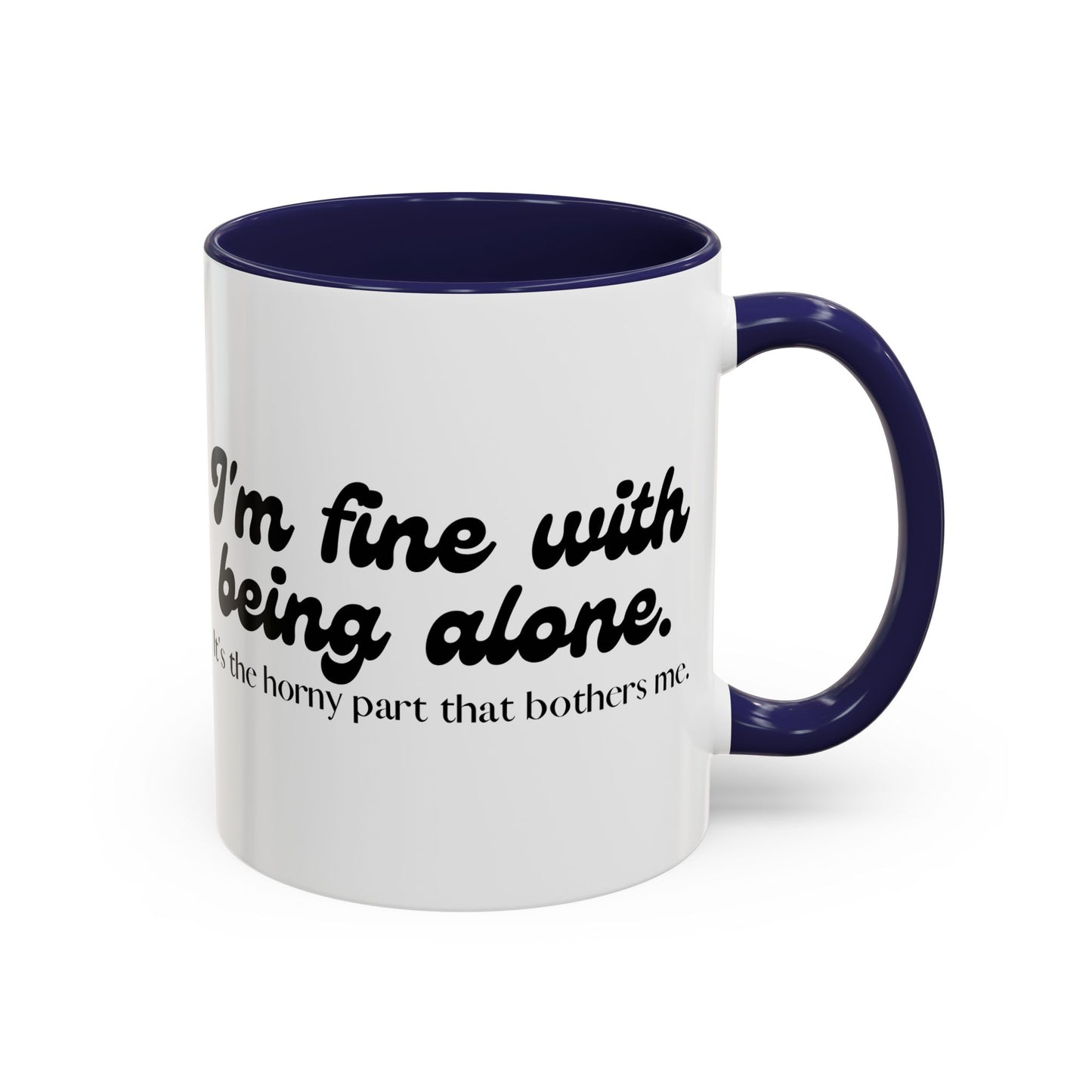 I'm Fine With Being Alone Mug