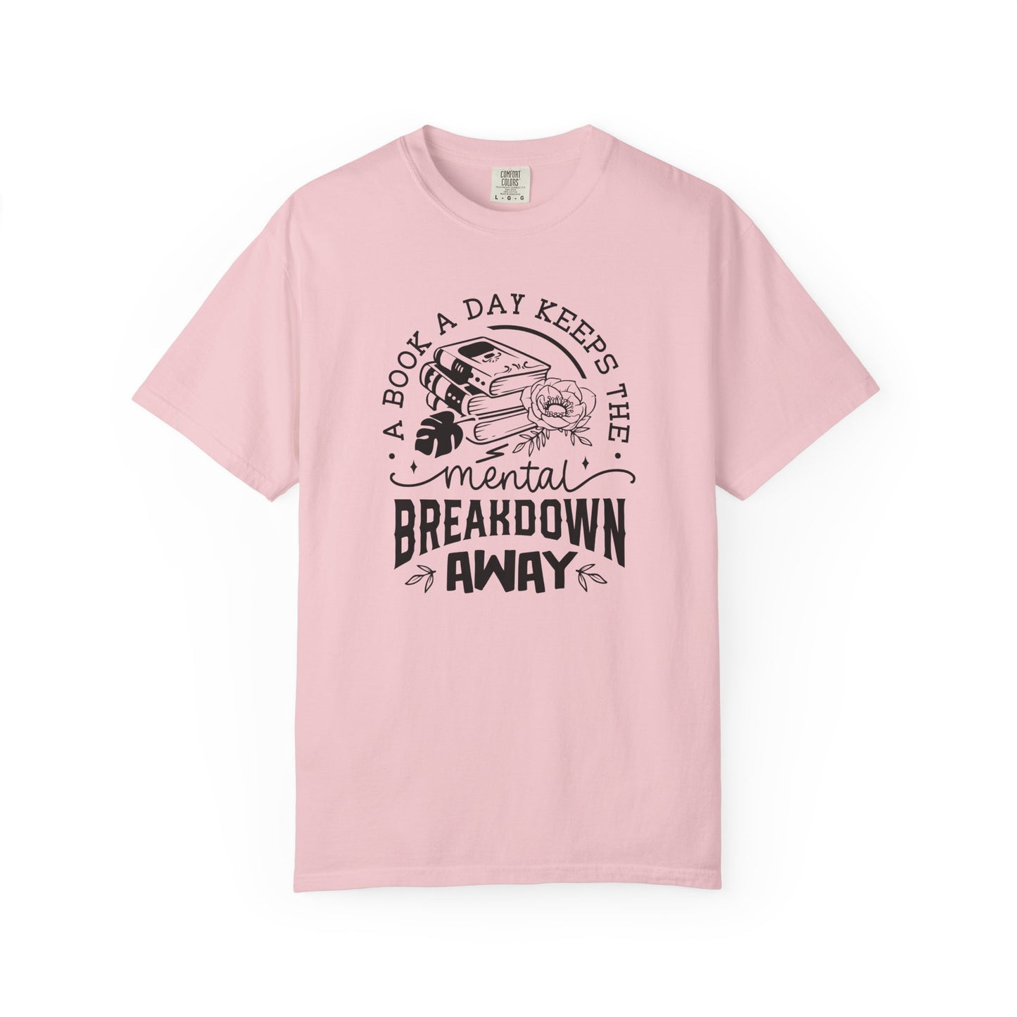 A Book a Day Keeps the Mental Breakdown Away Tee