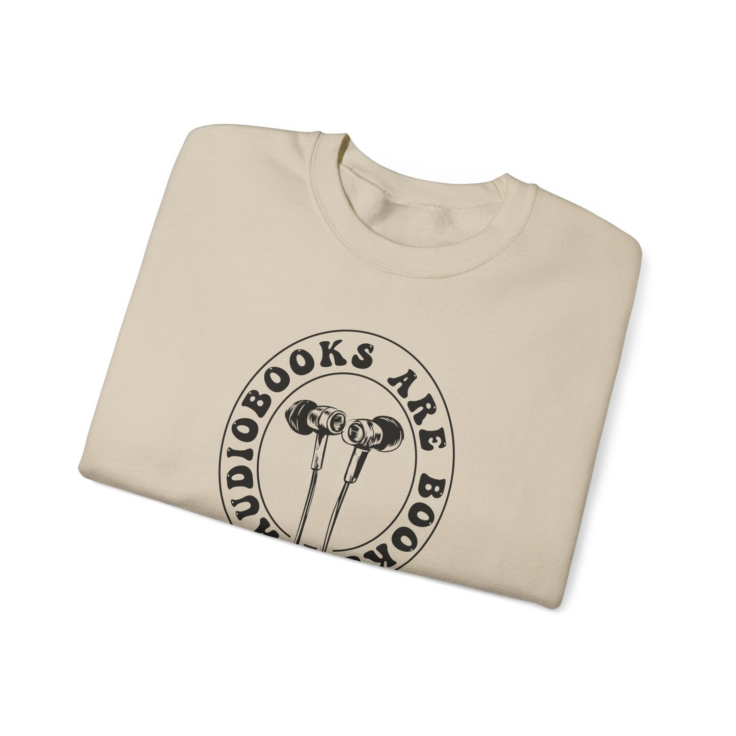 Audiobooks Are Books Sweatshirt