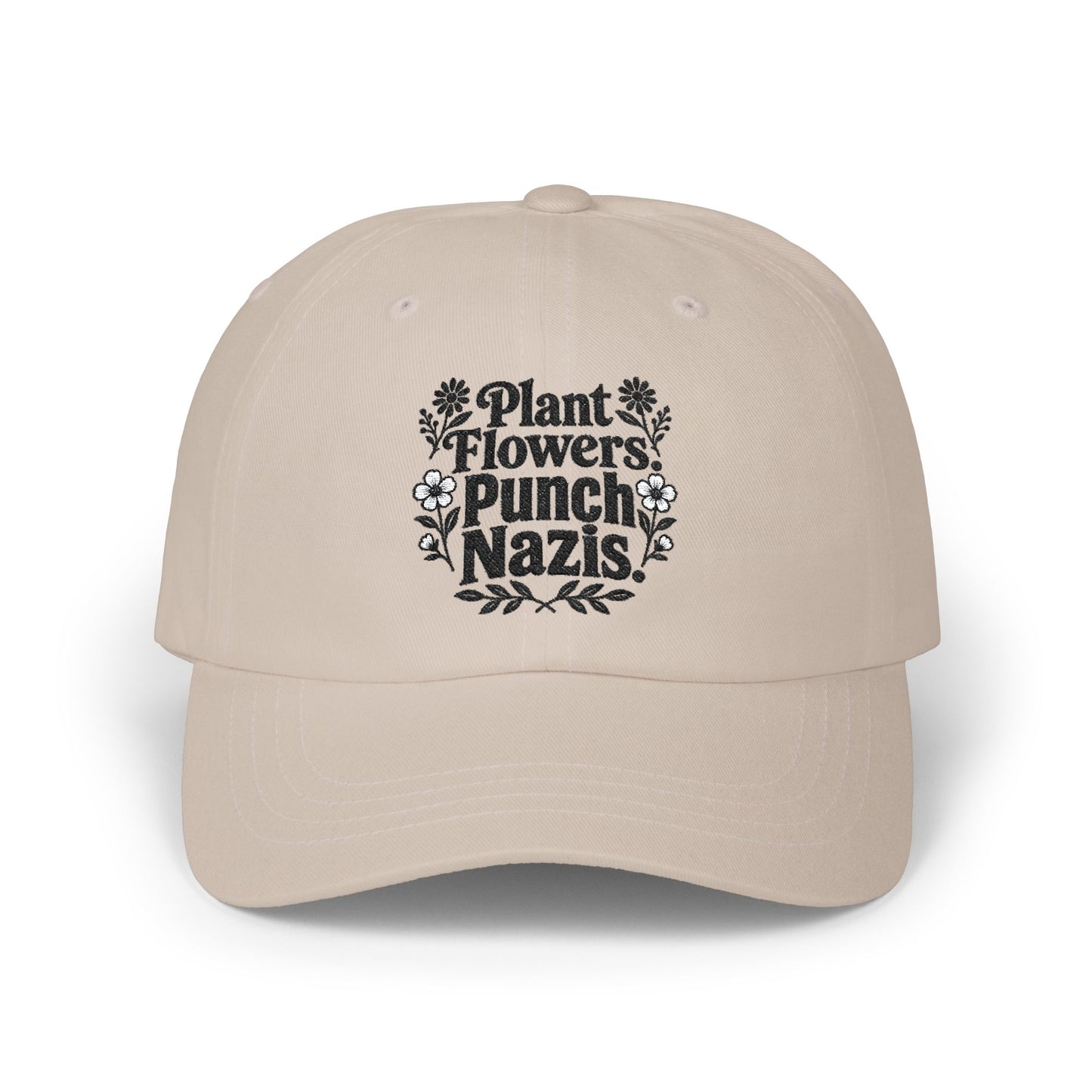 Dad Cap — "Plant Flowers, Punch Nazis" Embroidered Anti-Hate Hat