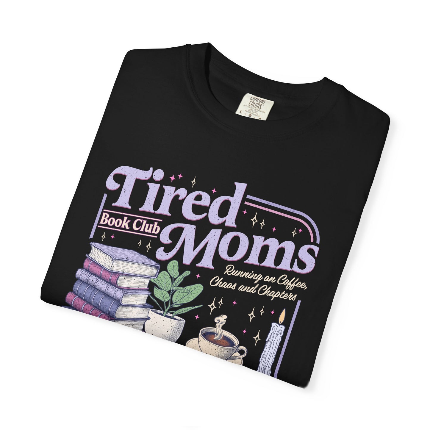 Tired Moms Book Club Tee