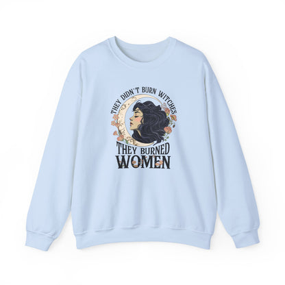 They Didn't Burn Witches They Burned Women Sweatshirt