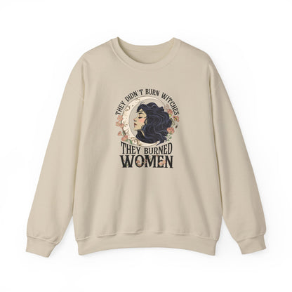 They Didn't Burn Witches They Burned Women Sweatshirt