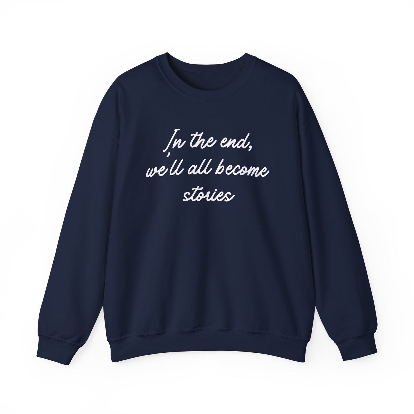 In the End Sweatshirt