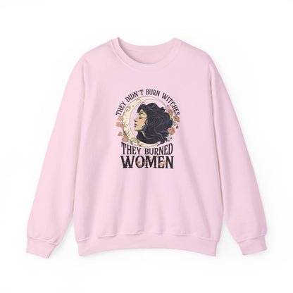 They Didn't Burn Witches They Burned Women Sweatshirt
