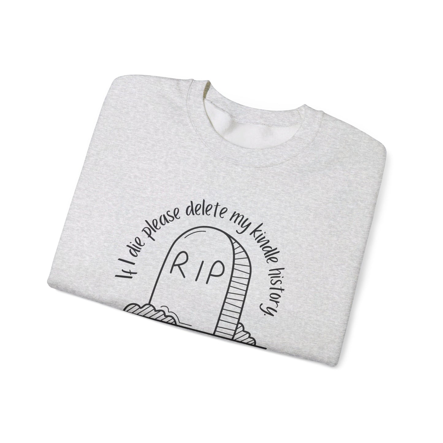 Please Delete My Kindle History Sweatshirt