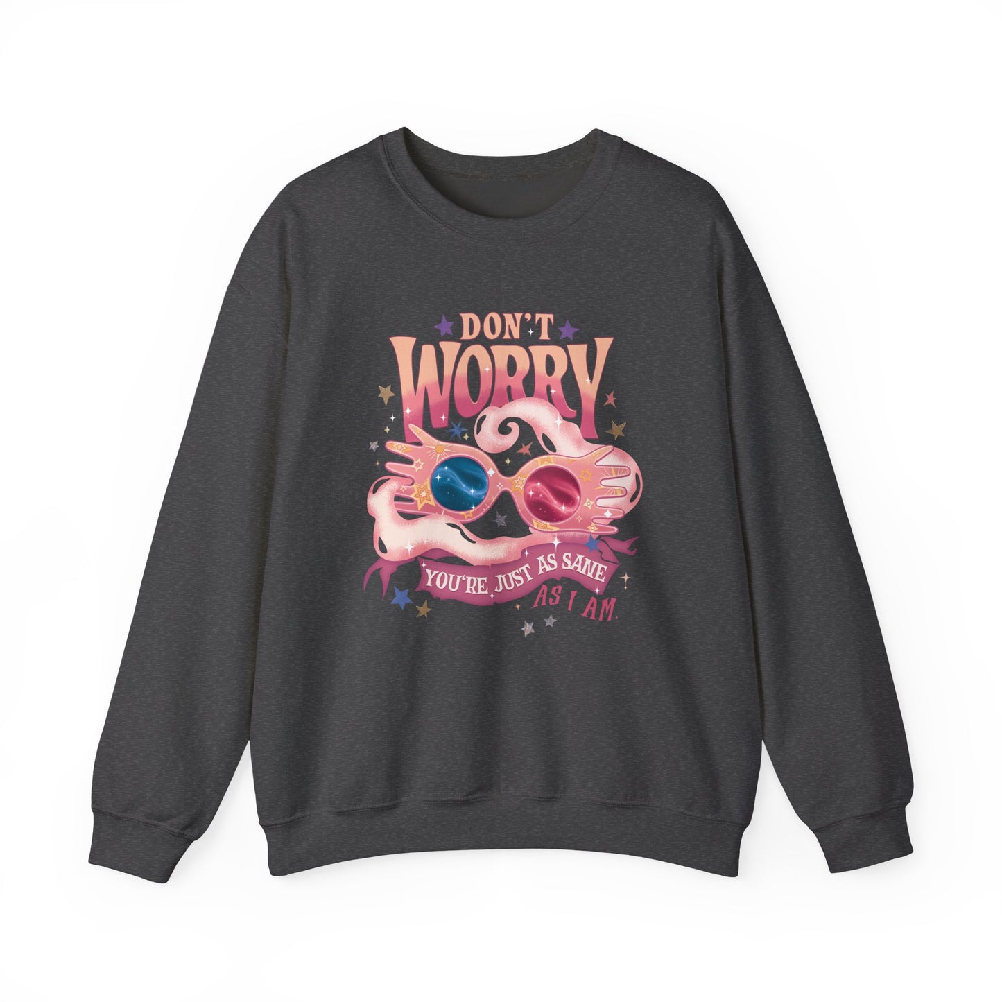 Just As Sane Sweatshirt