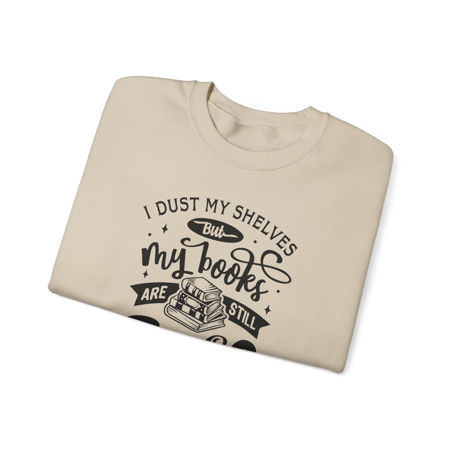 I Dust My Shelves Sweatshirt