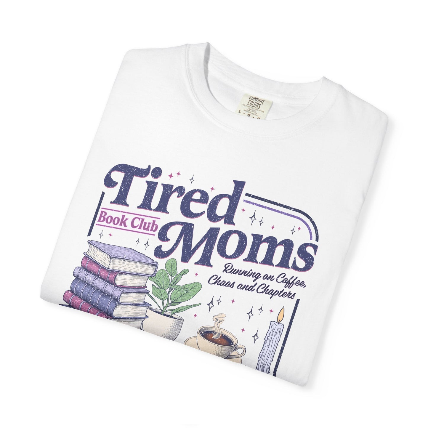 Tired Moms Book Club Tee