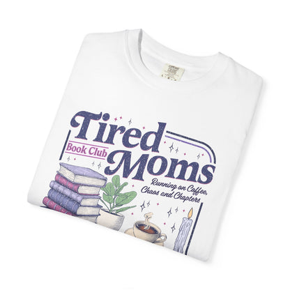 Tired Moms Book Club Tee