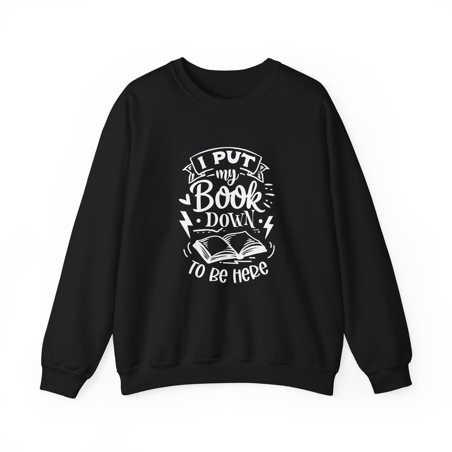 I Put My Book Down Sweatshirt