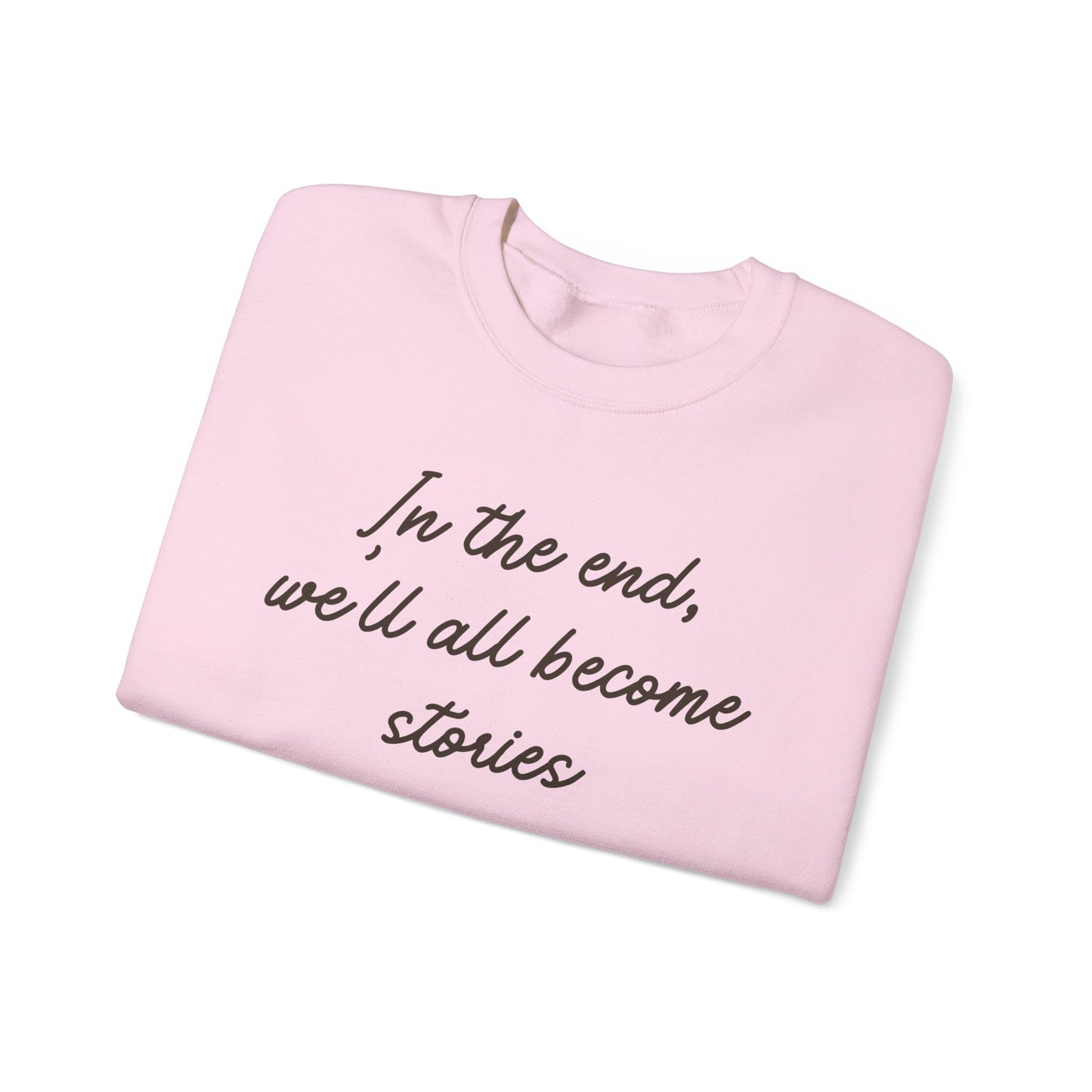 In the End Sweatshirt