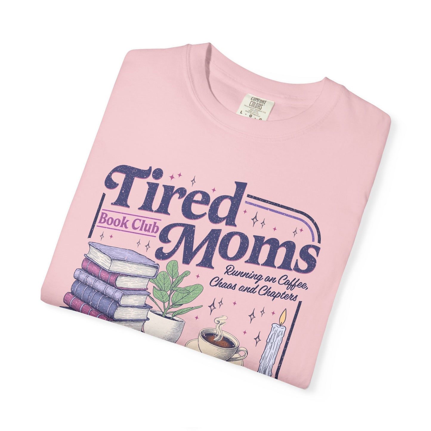 Tired Moms Book Club Tee