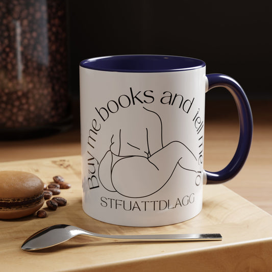 Buy Me Books and Tell Me to STFUATTDLAGG Mug