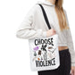 Choose Violence Tote Bag