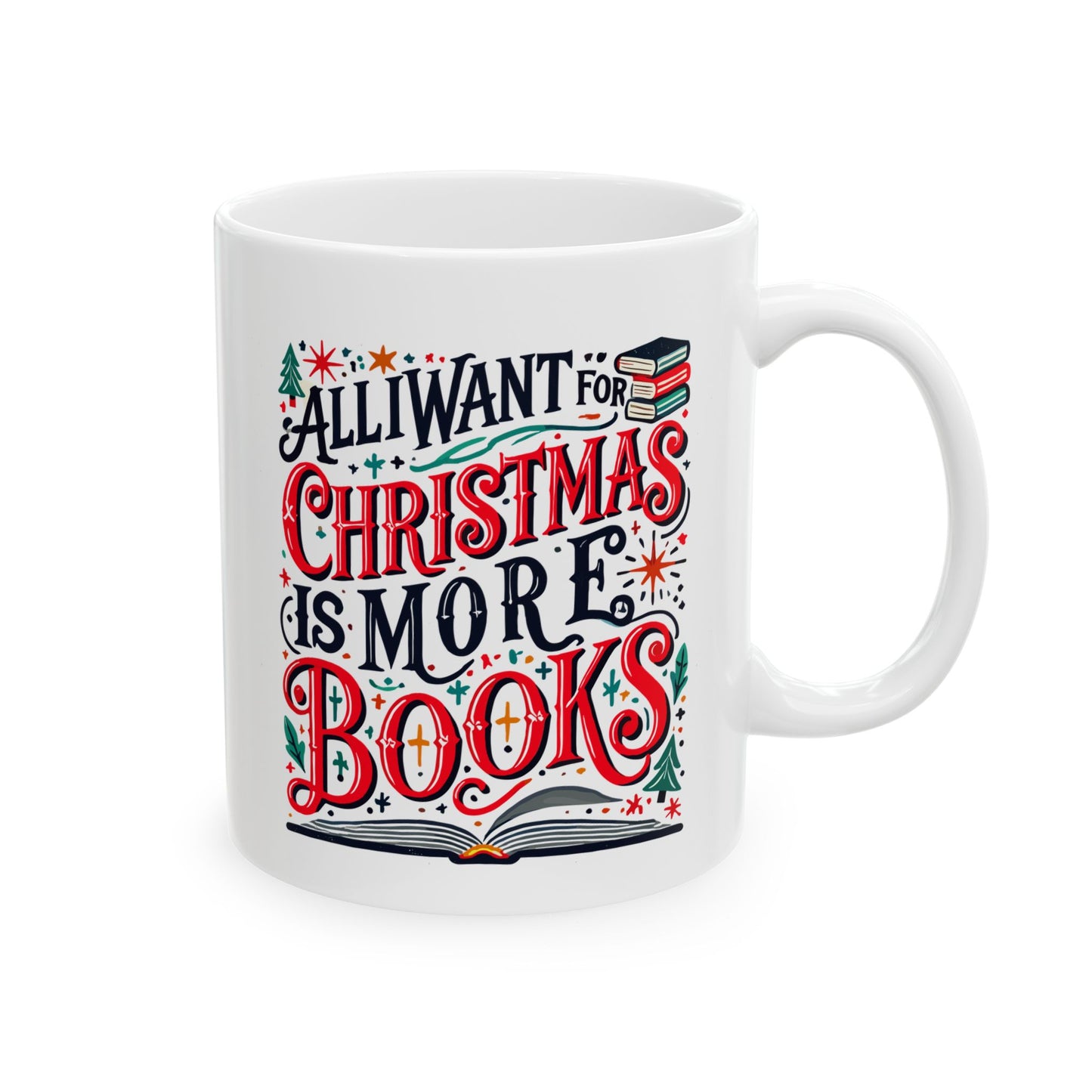 All I Want for Christmas is More Books Mug