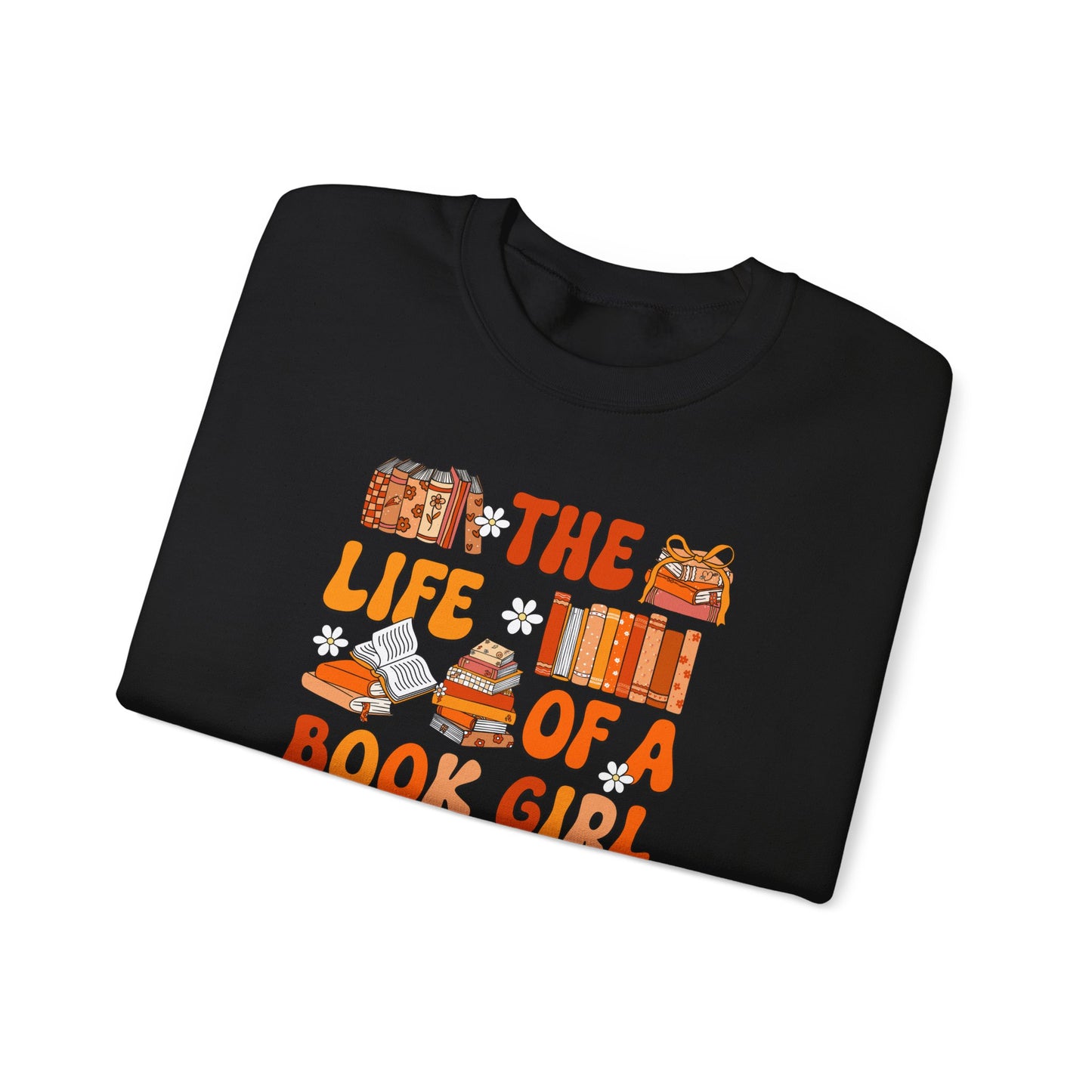 The Life of a Book Girl Sweatshirt