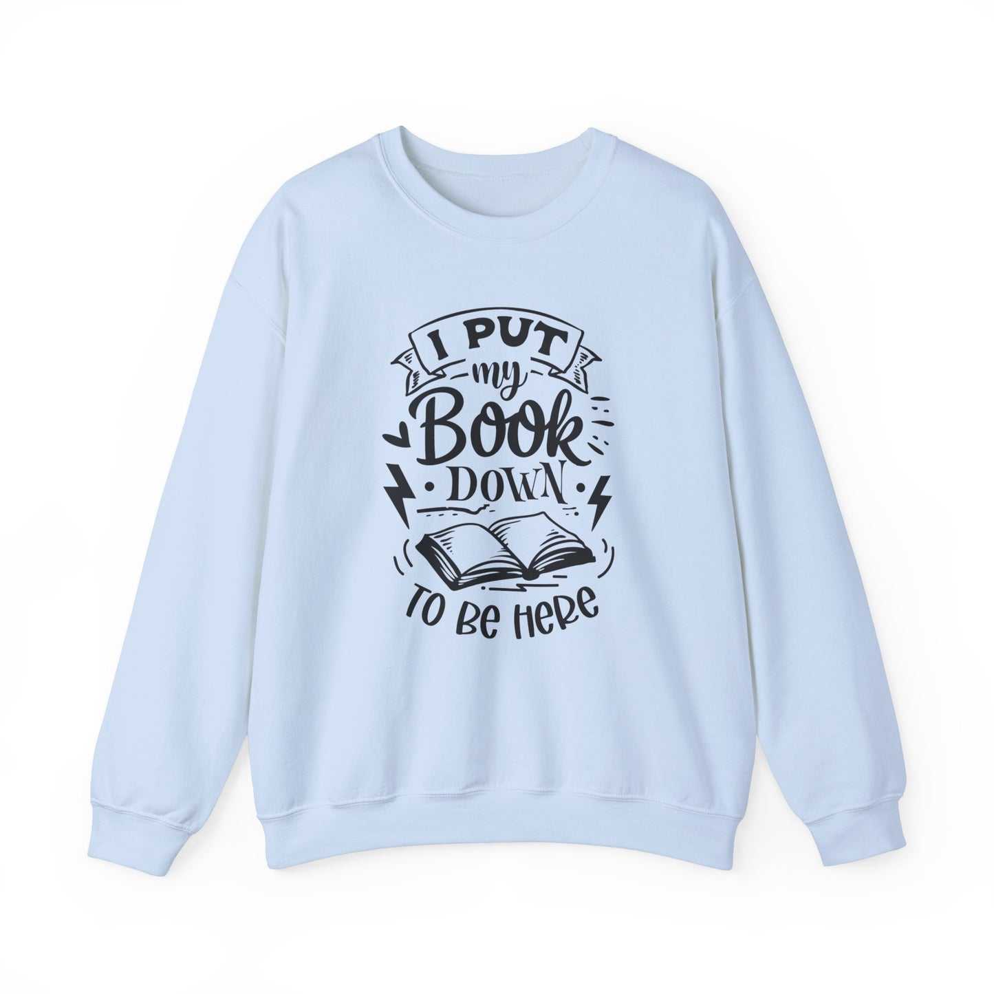 I Put My Book Down Sweatshirt