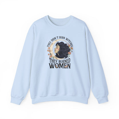 They Didn't Burn Witches They Burned Women Sweatshirt
