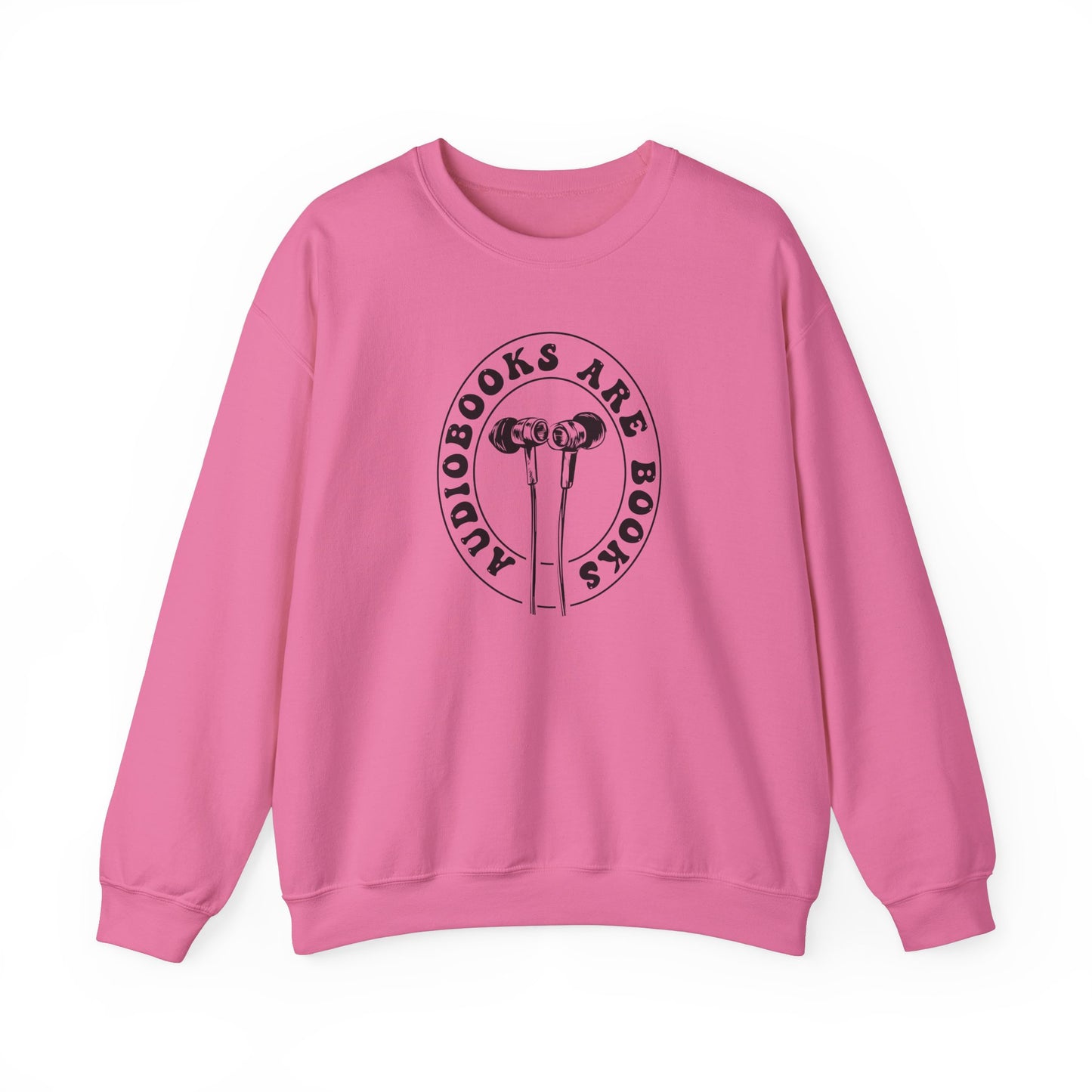 Audiobooks Are Books Sweatshirt