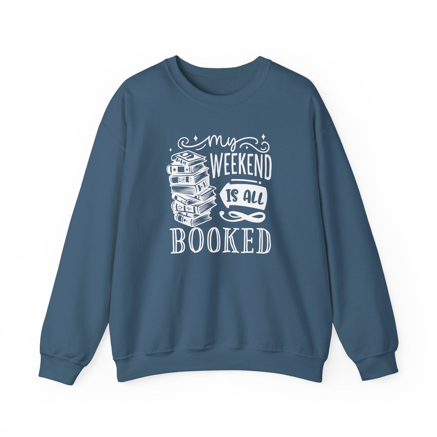 My Weekend is all Booked Sweatshirt