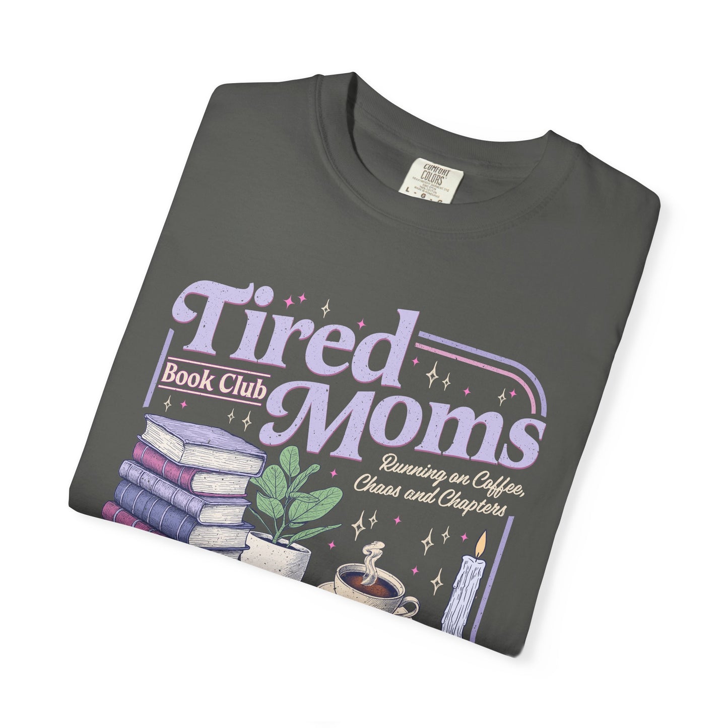 Tired Moms Book Club Tee