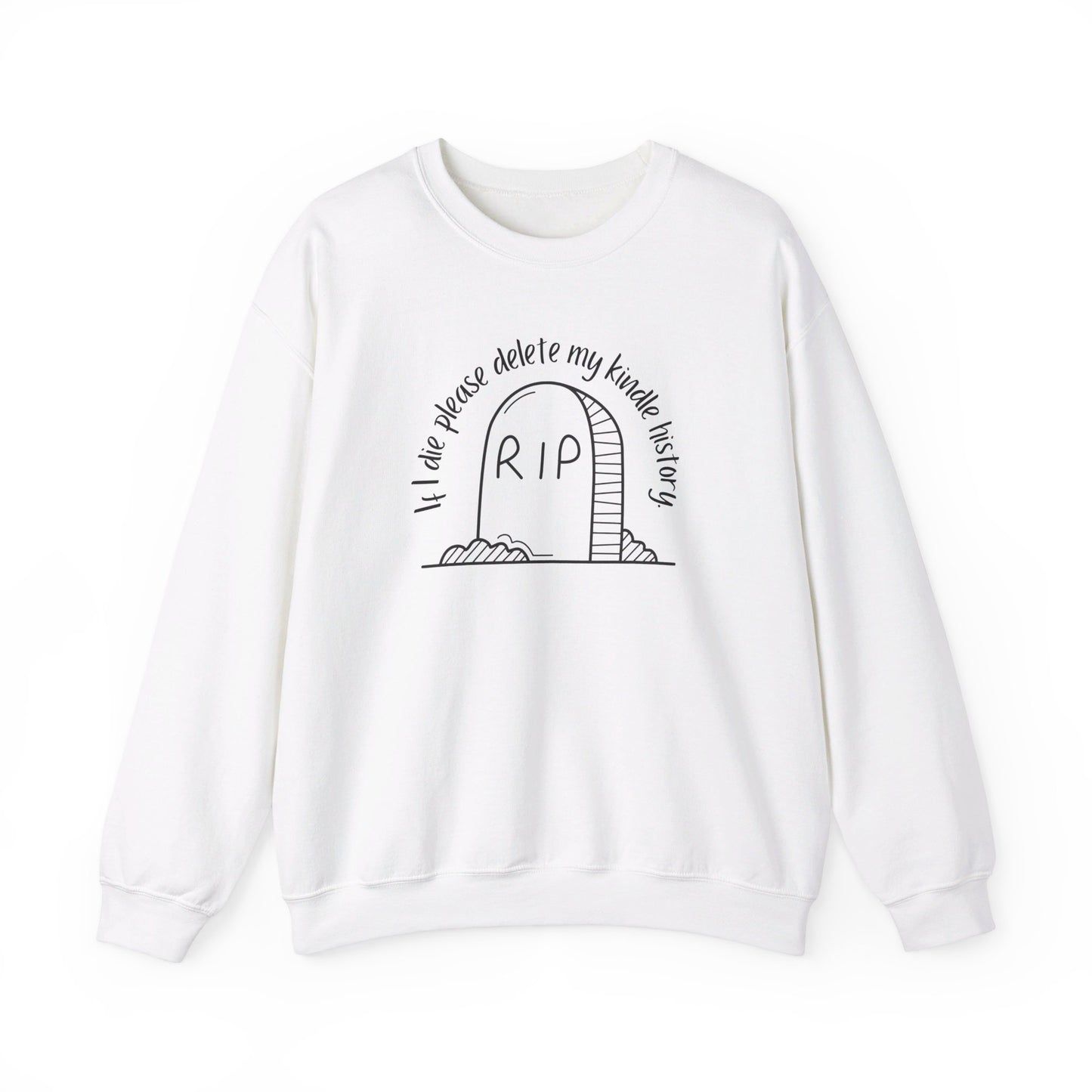 Please Delete My Kindle History Sweatshirt