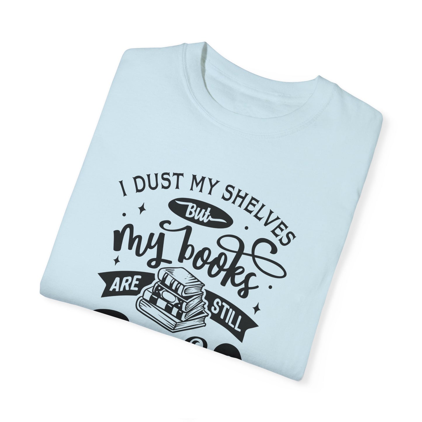 I Dust My Shelves Tee