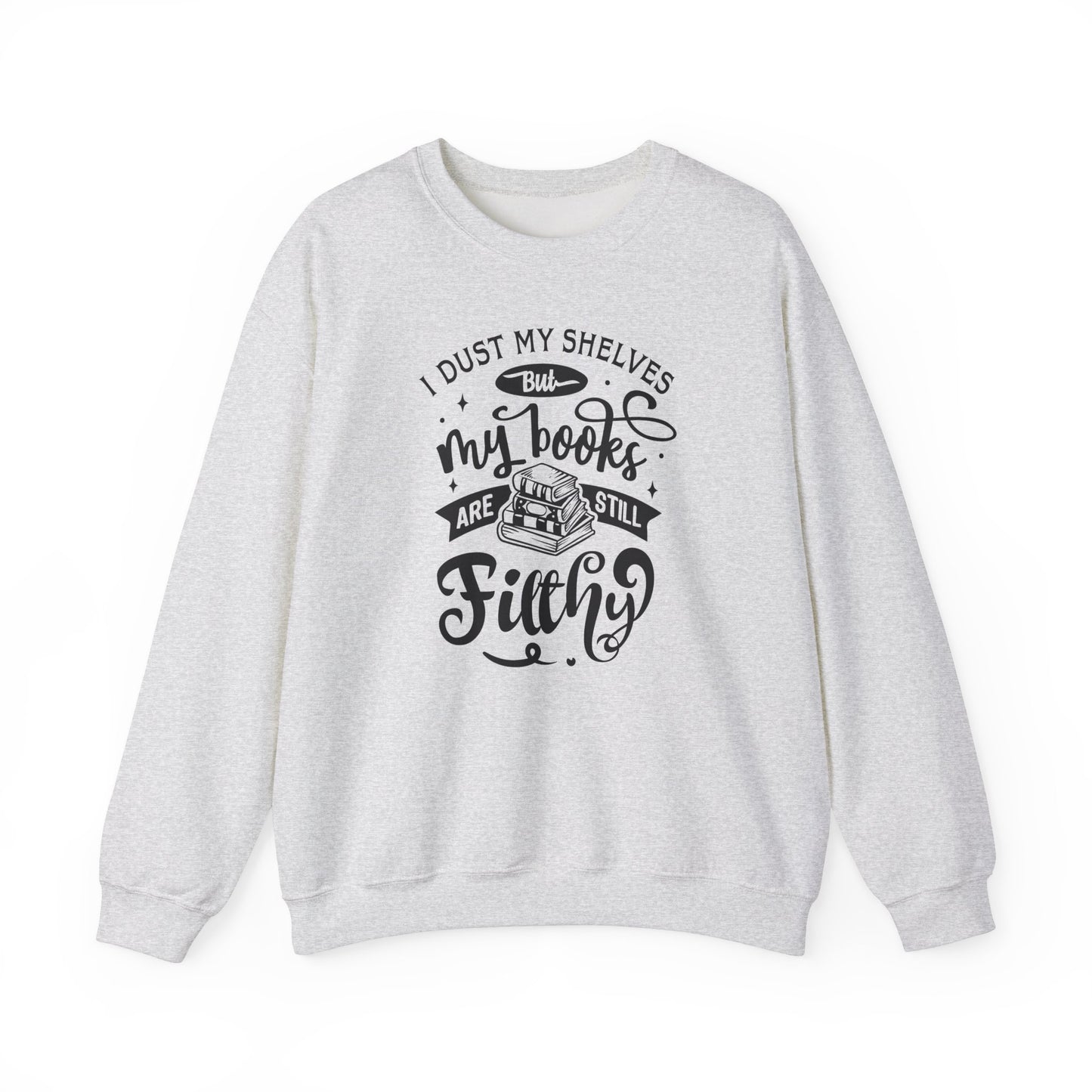 I Dust My Shelves Sweatshirt