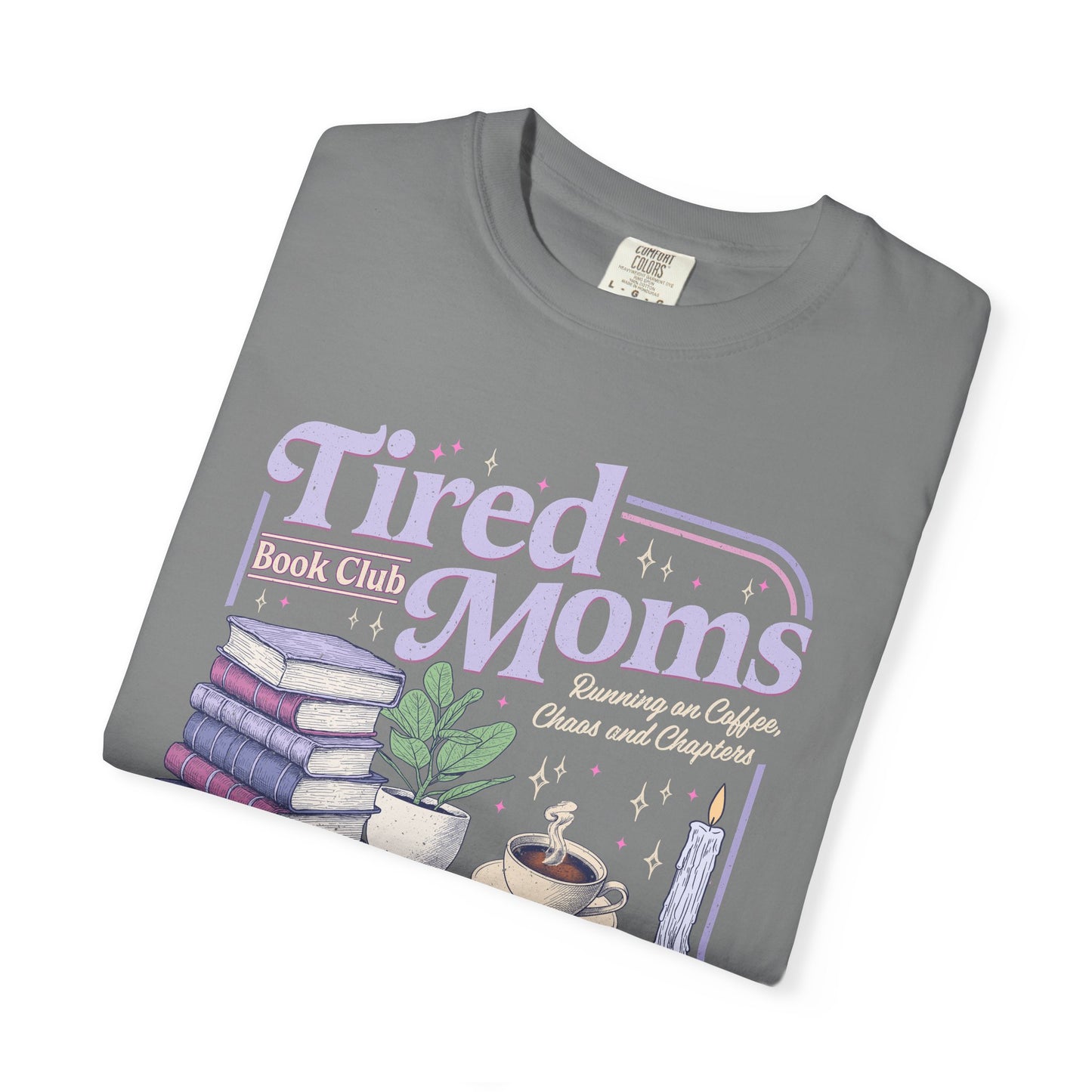 Tired Moms Book Club Tee