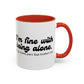 I'm Fine With Being Alone Mug