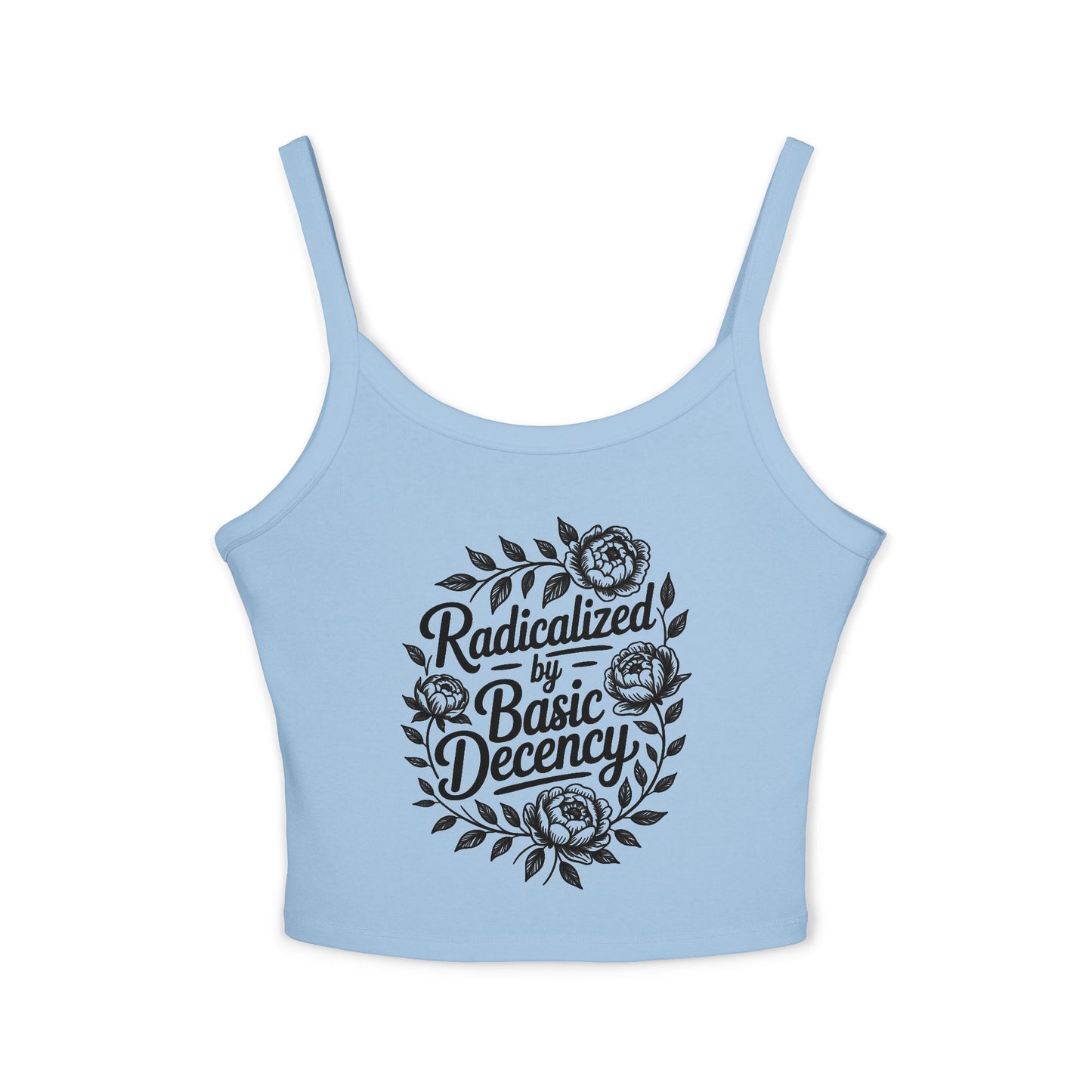 Radicalized by Basic Decency Tank