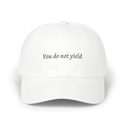 You do not yield Embroidered Cap