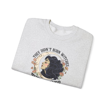They Didn't Burn Witches They Burned Women Sweatshirt