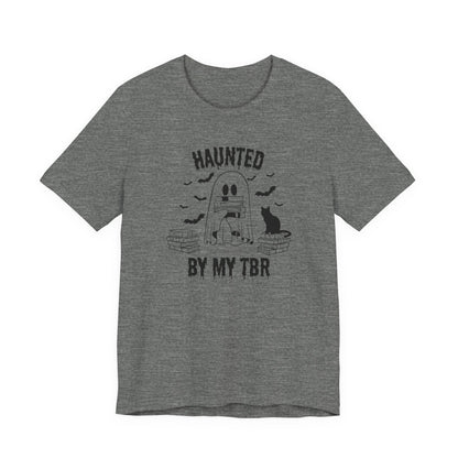 Haunted by my TBR Tee