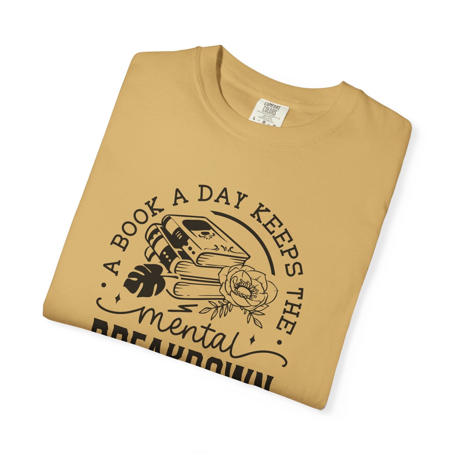 A Book a Day Keeps the Mental Breakdown Away Tee