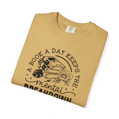 A Book a Day Keeps the Mental Breakdown Away Tee