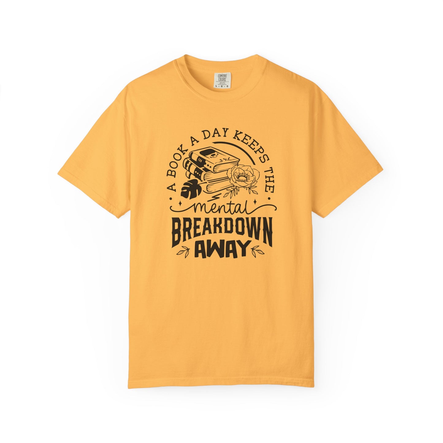 A Book a Day Keeps the Mental Breakdown Away Tee