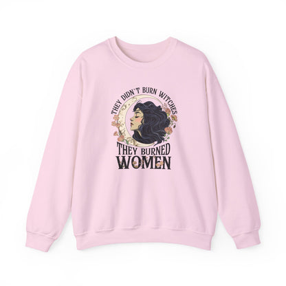 They Didn't Burn Witches They Burned Women Sweatshirt