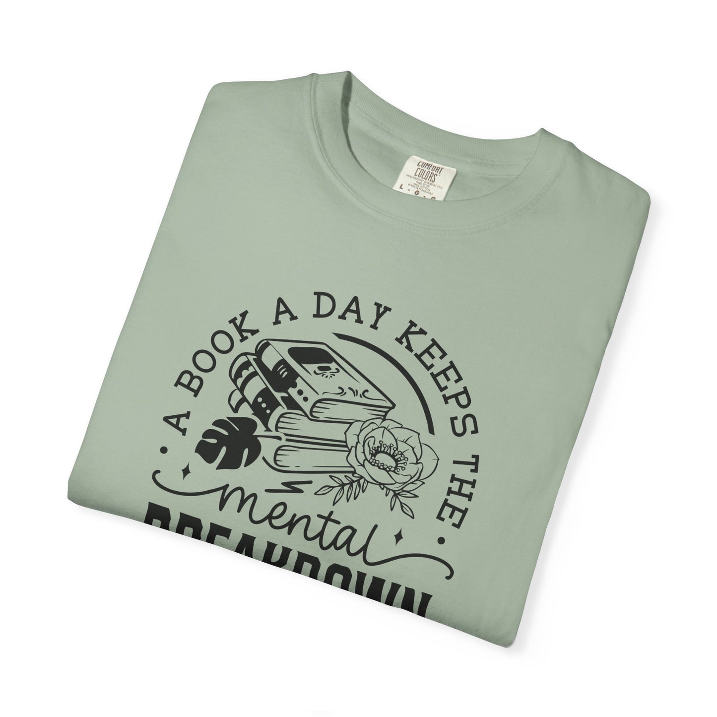 A Book a Day Keeps the Mental Breakdown Away Tee
