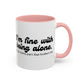 I'm Fine With Being Alone Mug